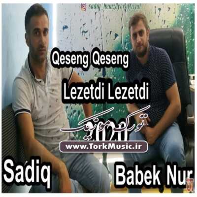 آهنگ ترکی قشی قشی لذتدی لذتدی از بابک و صادق